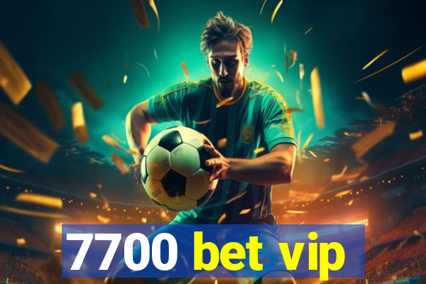7700 bet vip